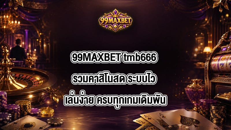 99MAXBET tmb666